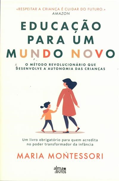 Educação para um mundo novo / Maria Montessori